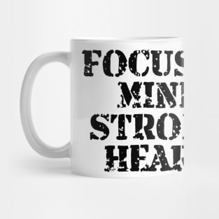 Focused Mind Strong Heart Mug